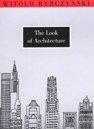 The Look of Architecture - Witold Rybczynski