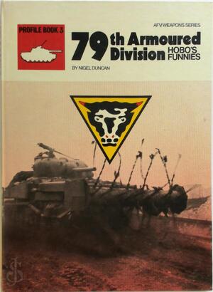 79th Armoured Division - Hobo's Funnies - Nigel William Duncan 79th Armoured Division - Hobo's Funnies - Nigel William Duncan