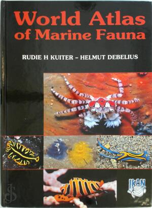World Atlas of Marine Fauna - Rudie H. Kuiter, Helmut Debelius World Atlas of Marine Fauna - Rudie H. Kuiter, Helmut Debelius