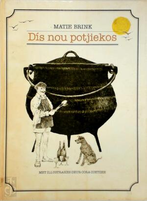 Dis nou potjiekos - Matie Brink Dis nou potjiekos - Matie Brink