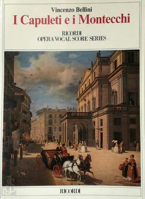 V. Bellini: I Capuleti e i Montecchi (vocal/piano score) - Vincenzo Bellini