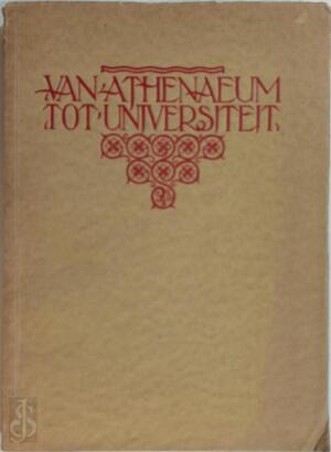 Van Athenaeum tot Universiteit - Universiteit van Amsterdam