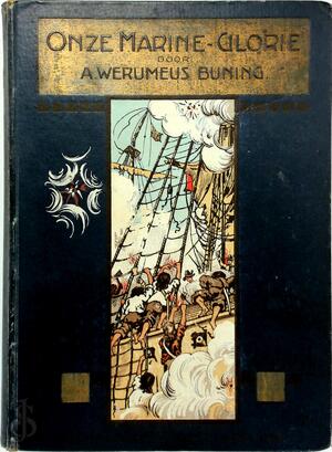 Onze marine-glorie 1639-1673 - A. Werumeus Buning