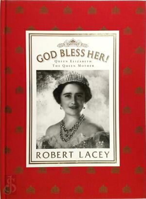 God Bless Her! - Robert Lacey