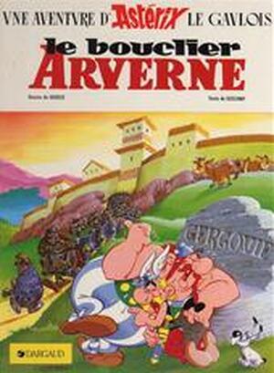 Le bouclier arverne - René Goscinny, Albert Uderzo Le bouclier arverne - René Goscinny, Albert Uderzo