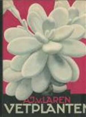 Vetplanten - A. J. van Laren, Jac. J. Koeman
