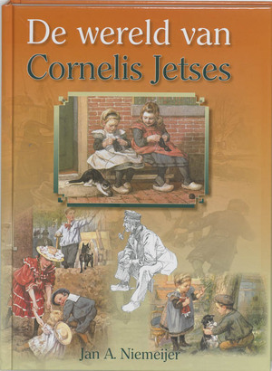 De wereld van Cornelis Jetses - J.A. Niemeijer De wereld van Cornelis Jetses - J.A. Niemeijer
