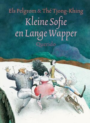 Kleine Sofie en Lange Wapper - Els Pelgrom, The Tjong King Kleine Sofie en Lange Wapper - Els Pelgrom, The Tjong King