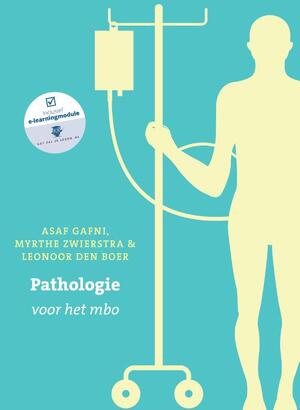 Pathologie voor het MBO met Expert College toegangscode - Asaf Gafni, Myrthe Zwierstra, Leonoor den Boer Pathologie voor het MBO met Expert College toegangscode - Asaf Gafni, Myrthe Zwierstra, Leonoor den Boer