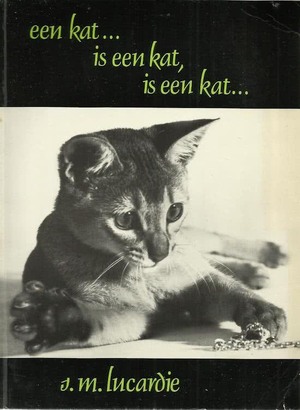 Kat is een kat is een kat - Lucardie Kat is een kat is een kat - Lucardie