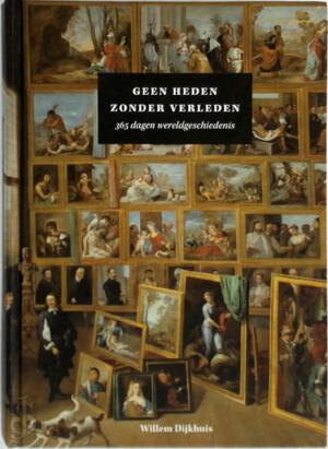 Geen heden zonder verleden - Willem Dijkhuis