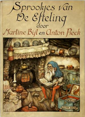 Sprookjes van De Efteling - Martine Bijl, Anton Pieck Sprookjes van De Efteling - Martine Bijl, Anton Pieck