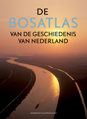 De Bosatlas van de geschiedenis van Nederland - De Bosatlas van de geschiedenis van Nederland -