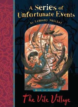 Series of unfortunate events (07): the vile village - Lemony Snicket Series of unfortunate events (07): the vile village - Lemony Snicket