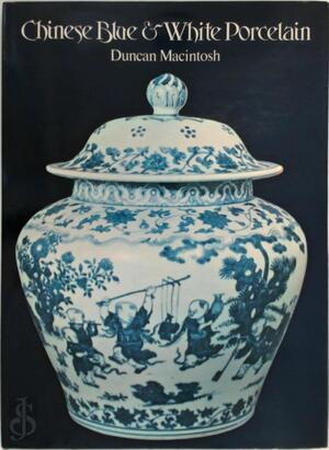 Chinese blue and white porcelain - Duncan Macintosh Chinese blue and white porcelain - Duncan Macintosh