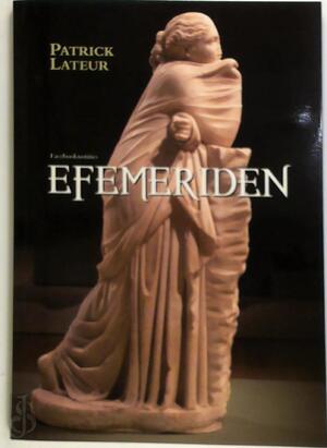 Efemeriden - Patrick Lateur Efemeriden - Patrick Lateur