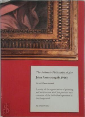 The Intimate Philosophy of Art - John Armstrong The Intimate Philosophy of Art - John Armstrong