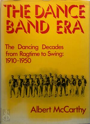 The dance band era - Albert J. McCarthy