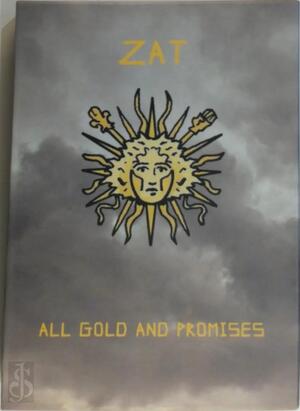 Zat - All gold and promises - Zat - All gold and promises -