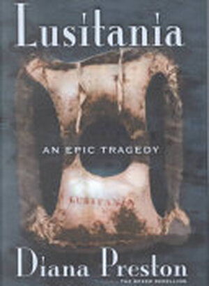 Lusitania - Diana Preston Lusitania - Diana Preston