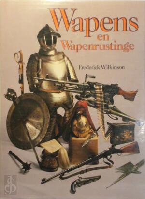 Wapens en wapenrustinge - Frederick Wilkinson