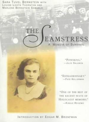The Seamstress: A Memoir of Survival - Sara Tuvel Bernstein, Louise Toots Thornton, Marlene Bernstein Samuels