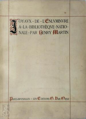 Les Joyaux de l'enluminure à la Bibliothèque Nationale - Henry Martin