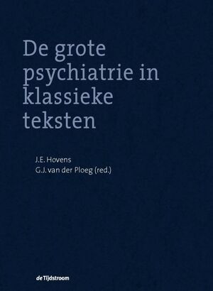 De grote psychiatrie in klassieke teksten - De grote psychiatrie in klassieke teksten -