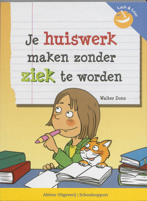 Je huiswerk maken zonder ziek te worden - Walter Dons Je huiswerk maken zonder ziek te worden - Walter Dons