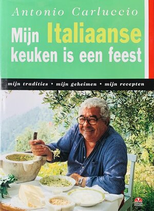 Mijn Italiaanse keuken is een feest - Antonio Carluccio, Henja Schneider, Jaap Verschoor