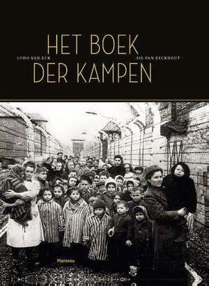 Het boek der kampen - Ludo van Eck, Sis van Eeckhout, Annemie Reyntjens, Uriel van Eeckhout Het boek der kampen - Ludo van Eck, Sis van Eeckhout, Annemie Reyntjens, Uriel van Eeckhout