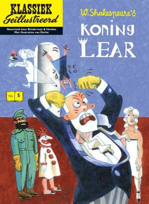 Koning Lear - William Shakespeare, Bindervoet & Henkes, Derbé Koning Lear - William Shakespeare, Bindervoet & Henkes, Derbé