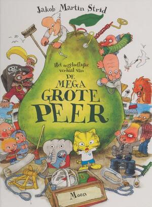 Het ongelooflijk verhaal van de megagrote peer - Jakob Martin Strid Het ongelooflijk verhaal van de megagrote peer - Jakob Martin Strid