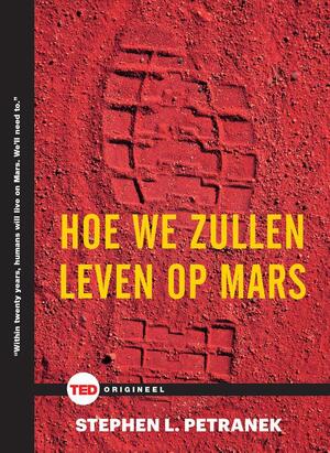 Hoe we zullen leven op Mars - TED 5 - Stephen Petranek Hoe we zullen leven op Mars - TED 5 - Stephen Petranek