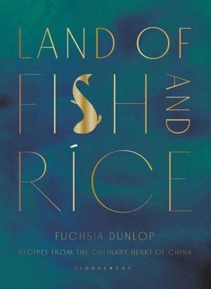 Land of Fish and Rice - Fuchsia Dunlop Land of Fish and Rice - Fuchsia Dunlop