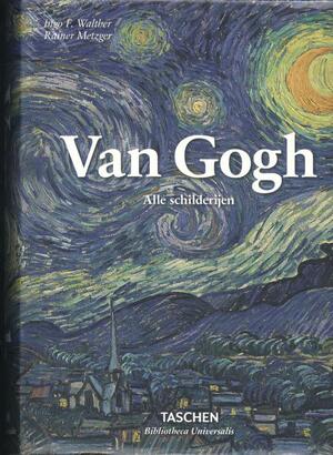 Van Gogh - Alle schilderijen - Ingo F. Walther, Rainer Metzger Van Gogh - Alle schilderijen - Ingo F. Walther, Rainer Metzger