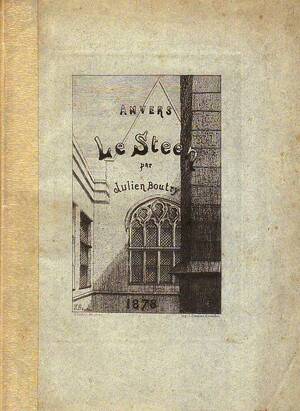 Notice sur le Steen d'Anvers - Julien Boutry