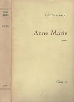 Anne Marie - Lucien Bodard