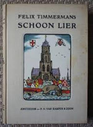Schoon Lier - Felix Timmermans Schoon Lier - Felix Timmermans