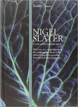 Tender - Nigel Slater Tender - Nigel Slater