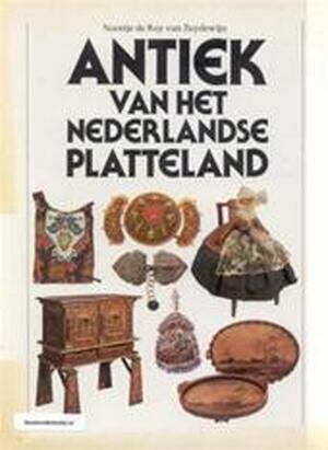 Antiek van het Nederlandse platteland - Noortje de Roy Van Zuydewijn Antiek van het Nederlandse platteland - Noortje de Roy Van Zuydewijn