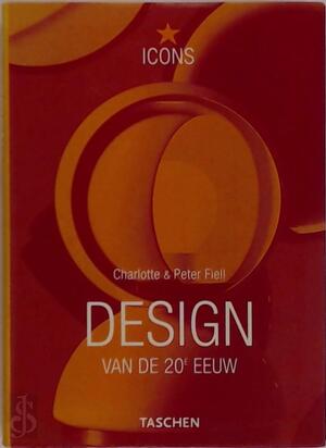 Design van de 20e eeuw - Charlotte Fiell, Peter Fiell, Frederike Plaggemars, Ingrid Hadders Design van de 20e eeuw - Charlotte Fiell, Peter Fiell, Frederike Plaggemars, Ingrid Hadders