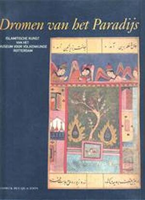 Dromen van het paradijs - Stichting Islamitische Kunst en Cultur (rotterdam), Charlotte Huygens