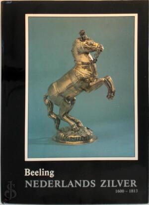 Nederlands Zilver 1600-1813 - A.C Beeling Nederlands Zilver 1600-1813 - A.C Beeling