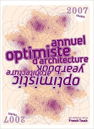 Optimistic Architecture Yearbook/Annuel Optimiste D'Architecture - 