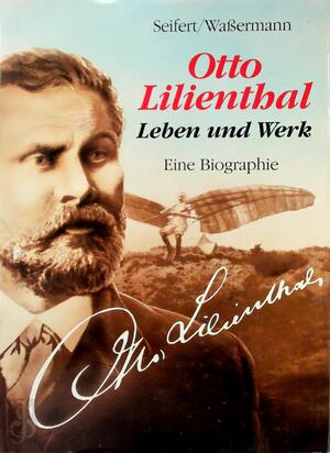Otto Lilienthal - Karl-Dieter Seifert, Michael Wassermann