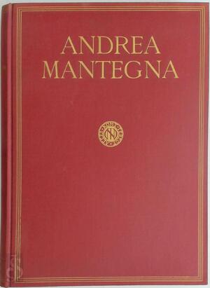 Andrea Mantegna en de verovering der ruimte in de schilderkunst - Hendrik Gerard Beyen Andrea Mantegna en de verovering der ruimte in de schilderkunst - Hendrik Gerard Beyen
