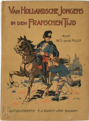 Van Hollandsche jongens in den Franschen tijd - W. G. van de Hulst