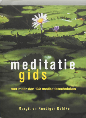 Meditatiegids - M. Dahlke, R. Amp; Dahlke Meditatiegids - M. Dahlke, R. Amp; Dahlke