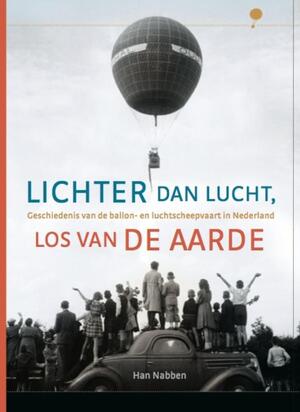 Lichter dan lucht, los van de aarde - Han Nabben